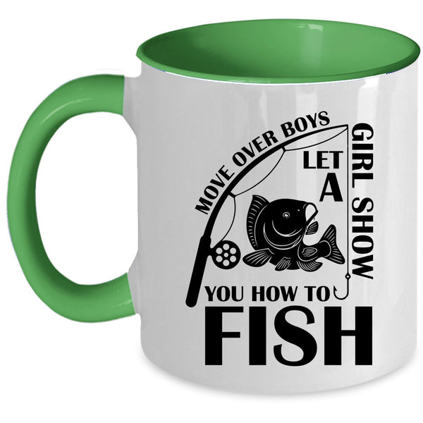 Funny Girls Coffee Mug, Let A Girl Show You How To Fish Accent Mug