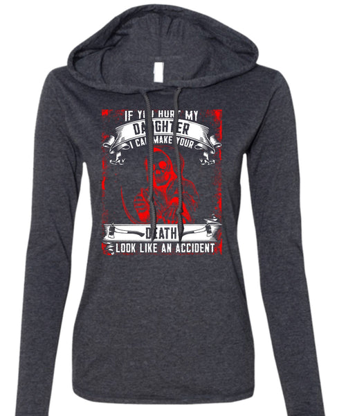 You Hurt My Daughter T Shirt, Look Like An Accident T Shirt (Anvil Ladies Ringspun Hooded)