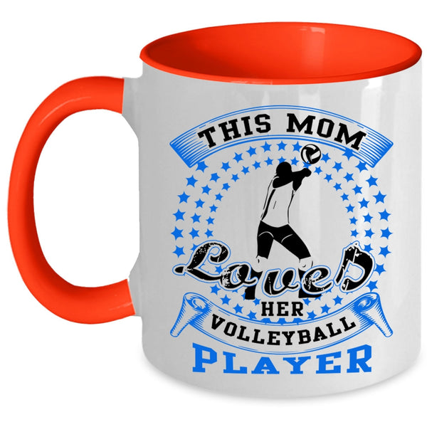 Cool Sport Coffee Mug, This Mom Loves Her Volleyball Player Accent Mug