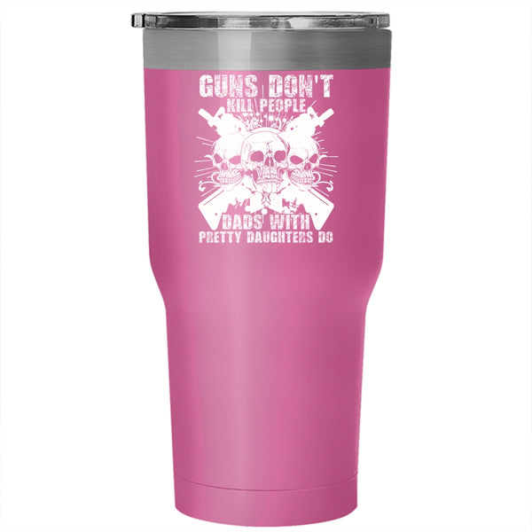 Dads With Pretty Daughters Do Tumbler 30 oz Stainless Steel, Awesome Gift For Dad Travel Mug