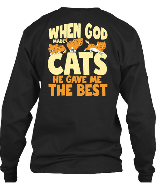 When God Made Cats T Shirt, He Gave Me The Best T Shirt