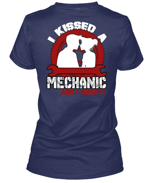 I Kissed Mechanic And I Liked It T Shirt, Being A Mechanic T Shirt
