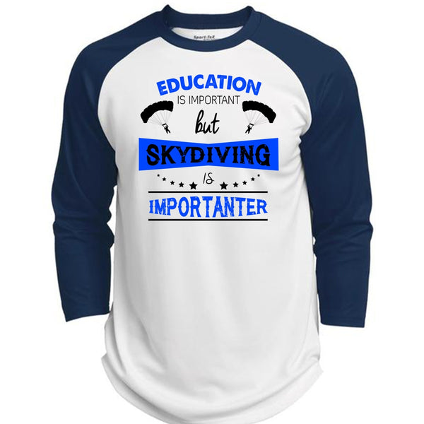 Education Is Important But Skydiving Is Importanter T Shirt, Favorite T Shirt  (Polyester Game Baseball Jersey)