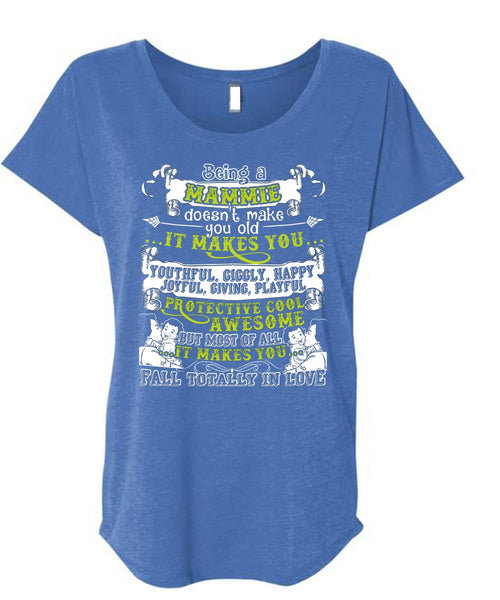 Being A Mammie T Shirt, It Makes You Happy T Shirt, Cool Shirt (Ladies' Triblend Dolman Sleeve)