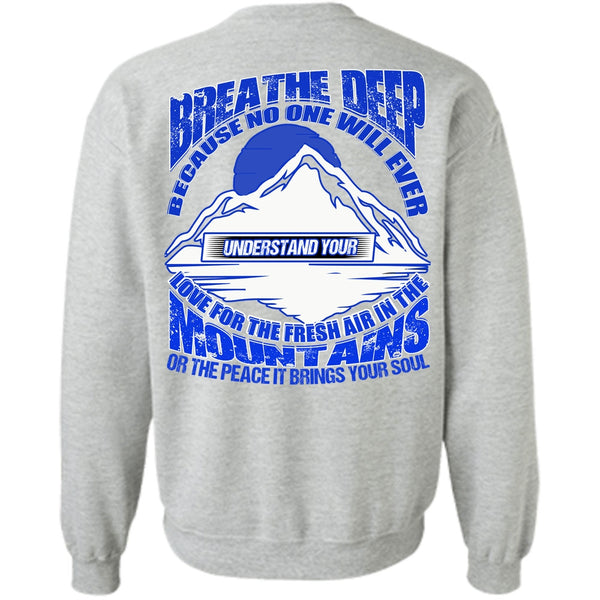 I Love Hiking T Shirt, The Fresh Air In The Mountains Sweatshirt