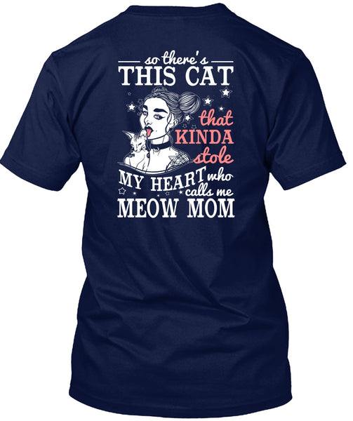 Calls Me Meow Mom T Shirt, This Cat That Kinda Stole T Shirt