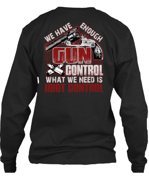 We Have Enough Gun Control T Shirt, Being A Gunner T Shirt