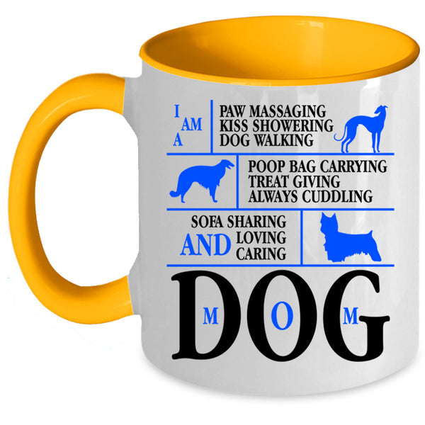 Funny Gift For Mom Coffee Mug, I Am A Dog Mom Accent Mug