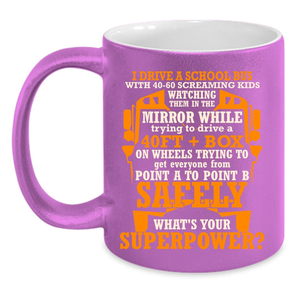 I Drive A School Bus Coffee Mug, Cute Gift For School Bus Driver Coffee Cup