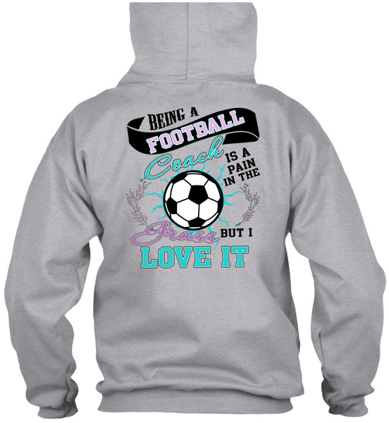 Being A Football Coach T Shirt, I Love Football T Shirt