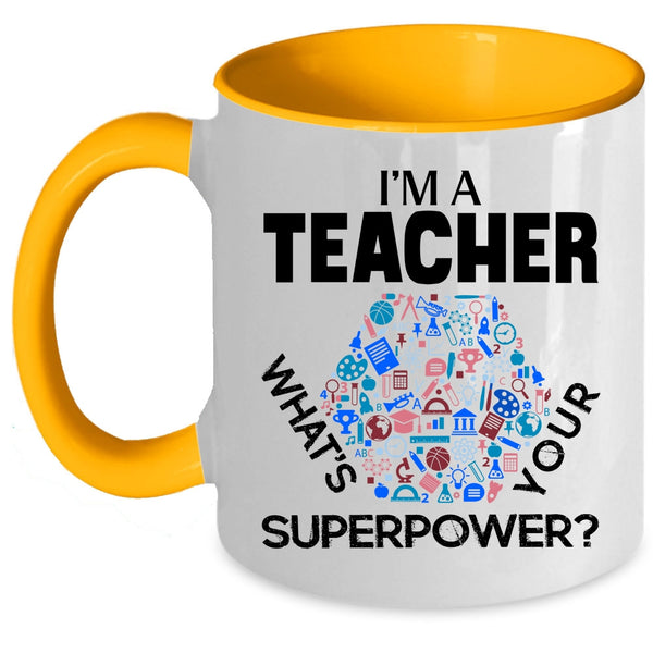 Cool Gift For Teachers Coffee Mug, I'm A Teacher Accent Mug