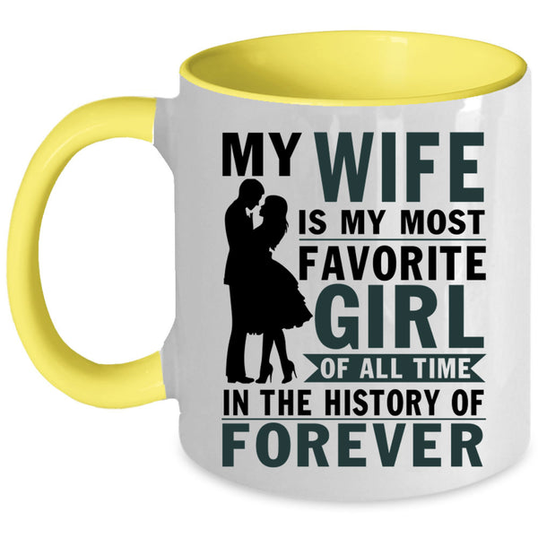 Cool Married Coffee Mug, My Wife Is My Most Favorite Girl Accent Mug