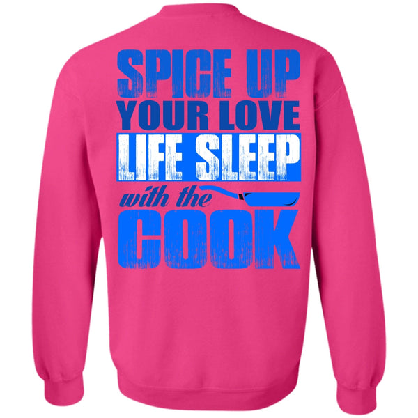 I Love Cooking T Shirt, Life Sleep With The Cook Sweatshirt
