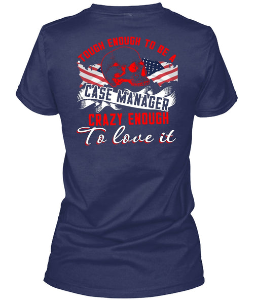 Tough Enough To Be A Case Manager T Shirt, Being A Manager T Shirt
