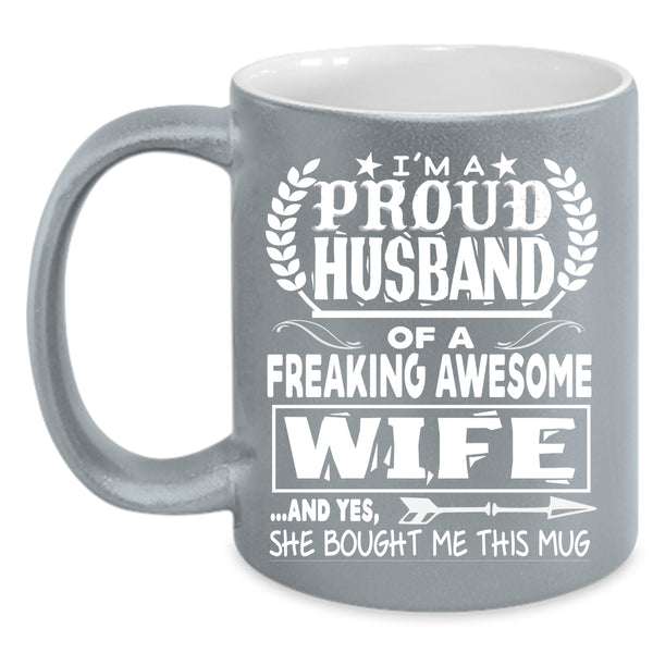 I'm A Proud Husband Of An Awesome Wife Coffee Mug, Marry Coffee Cup