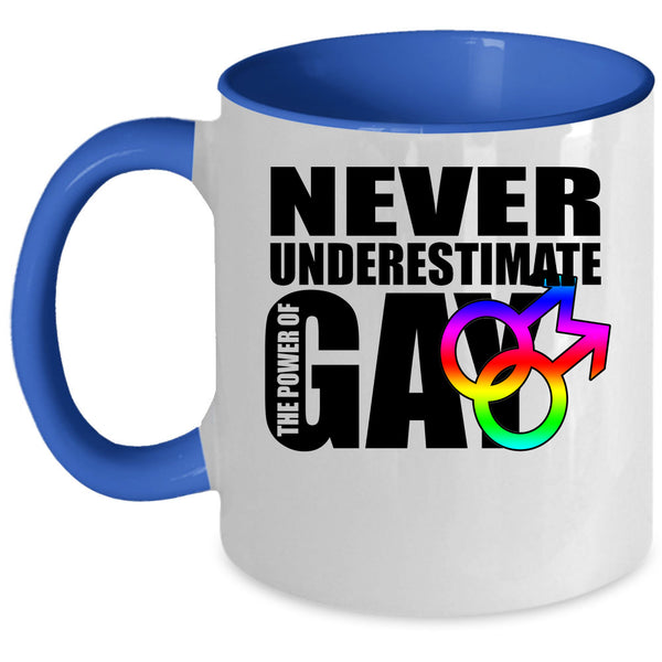 Cool Gay Coffee Mug, Never Underestimate The Power Of Gay Accent Mug