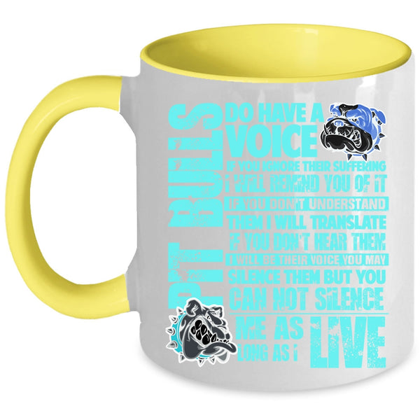 Funny Pit Bull Lovers Coffee Mug, Pit Bulls Do Have A Voice Accent Mug