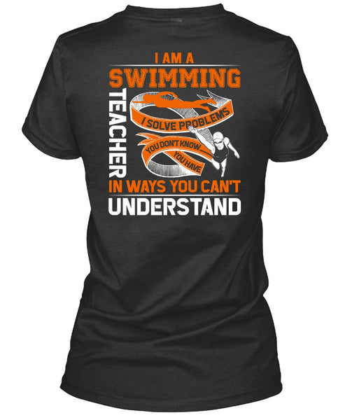I Am A Swimming Teacher T Shirt, You Can't Understand T Shirt
