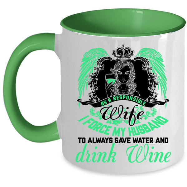 I Force My Husband Coffee Mug, As A Responsible Wife Accent Mug
