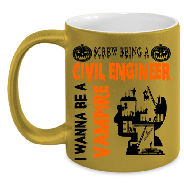 I Wanna Be A Vampire Coffee Mug, Being A Civil Engineer Accent Mug
