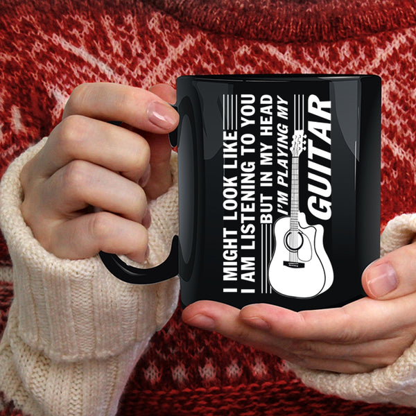 In My Head I'm Playing My Guitar Coffee Mug, Cool Guitarist Coffee Cup
