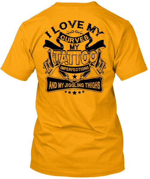 I Love My Curves My Tattoo T Shirt, I Love Tattoo T Shirt