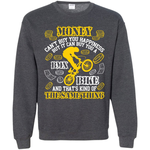It Can Buy You A BMX Bike T Shirt, Coolest Biker Sweatshirt