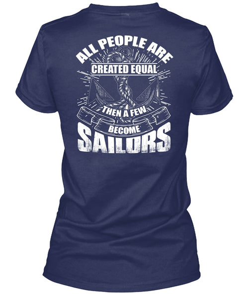 A Few Become Sailors T Shirt, All People Are Created Equal T Shirt