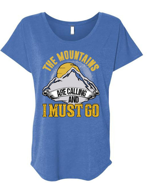 The Mountains Are Calling T Shirt, I Must Go T Shirt, Cool Shirt (Ladies' Triblend Dolman Sleeve)