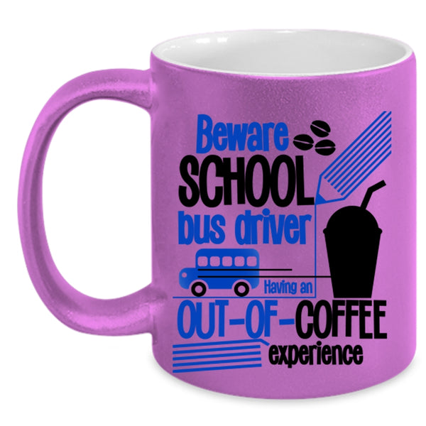 Cute Gift For Bus Drivers Coffee Mug, Beware School Bus Driver Accent Mug