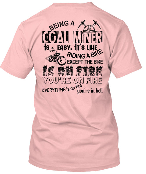 Being A Coal Miner Is Easy T Shirt, My Job T Shirt