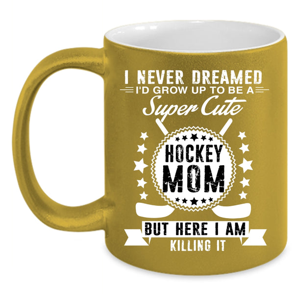 I'd Grow Up To Be A Cute Hockey Mom Coffee Mug, Cool Mommy Coffee Cup