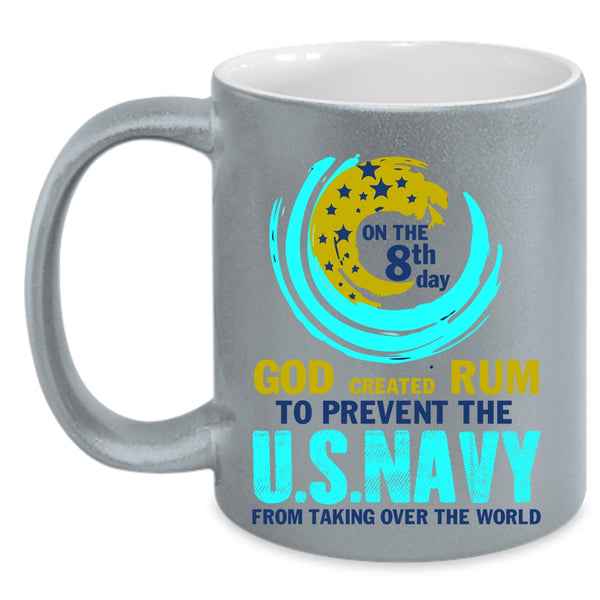 Cool U.S Navy Coffee Mug, God Created Rum To Prevent The U.S Navy Accent Mug