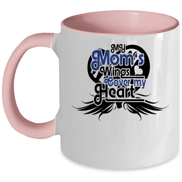 Mother Ever Coffee Mug, My Mom's Wings Cover My Heart Accent Mug