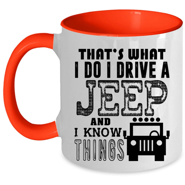 I Know Things Coffee Mug, I Do I Drive A Jeep Accent Mug