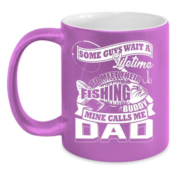 My Fishing Buddy Calls Me Dad Coffee Mug, Cool Fishing Dad Coffee Cup