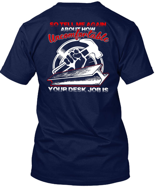 Uncomfortable Your Desk Job Is T Shirt, Being An Ironworker T Shirt