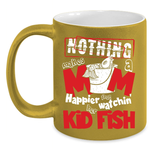 Mom Happier Than Watching Her Kid Fish Coffee Mug, Cute Mom Coffee Cup