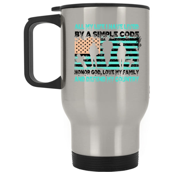My Country Travel Mug, All My Life I have Lived By A Simple Code Mug