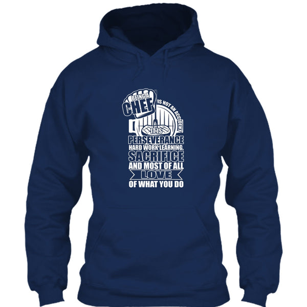 Being A Chef T Shirt, Love Of What You Do T Shirt