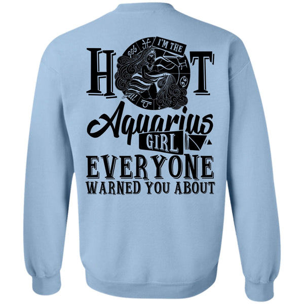 Being An Aquarius T Shirt, I'm The Hot Aquarius Girl Sweatshirt