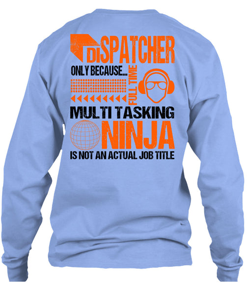 Dispatcher Only T Shirt, Being A Dispatcher T Shirt