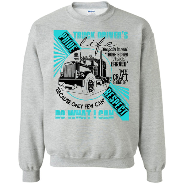 I Am A Truck Driver T Shirt, Truck Driver's Life Sweatshirt
