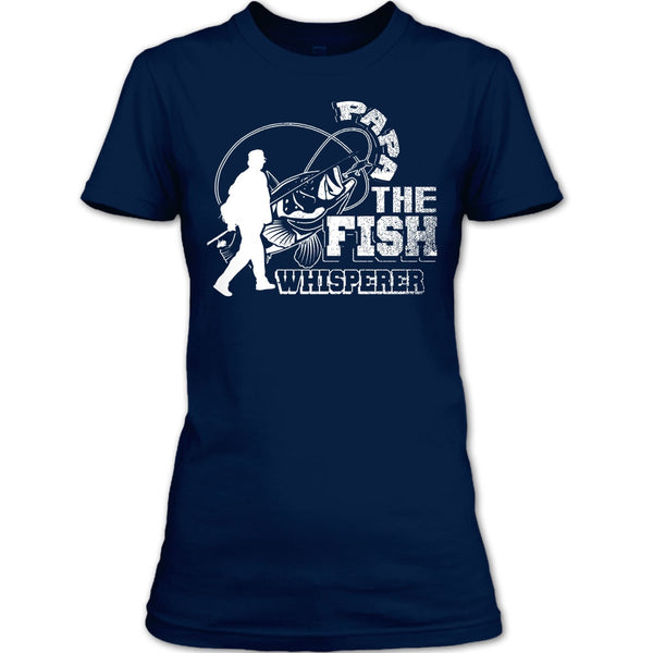 Papa The Fish Whisperer T Shirt, Coolest Hooker T Shirt