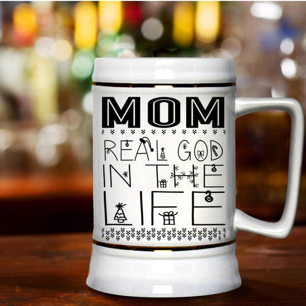 Christmas Gift For Mom Beer Stein 22oz, Mom Real God In The Life Beer Mug