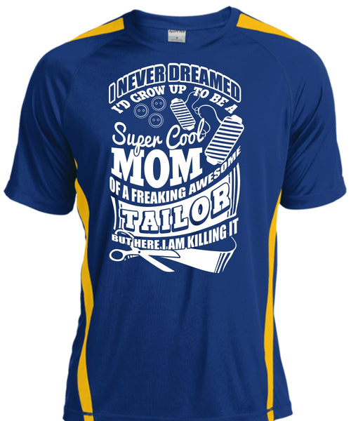 I'd Grow Up To Be A Cool Mom T Shirt, Awesome Tailor T Shirt, Cool Shirt