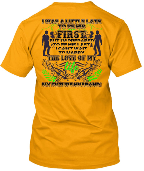 Marry The Love Of My Life T Shirt, Being A Husband T Shirt