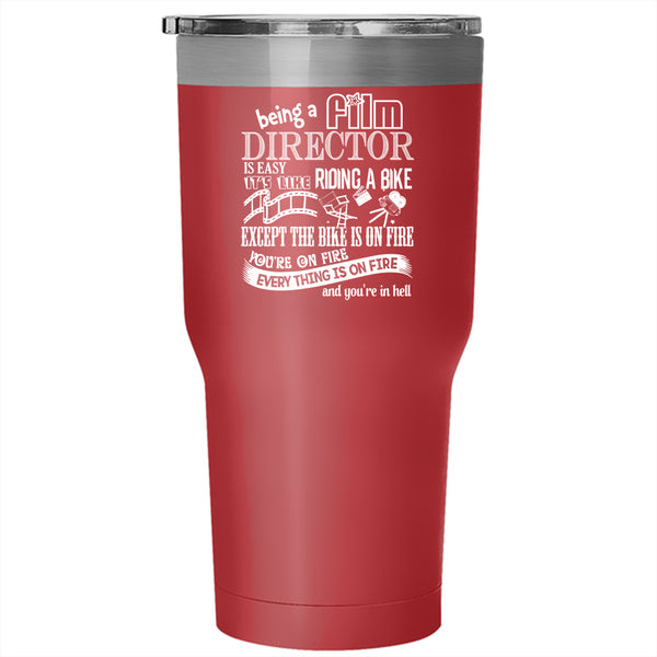 Being A Film Director Is Easy Tumbler 30 oz Stainless Steel, Cool Film Director Travel Mug