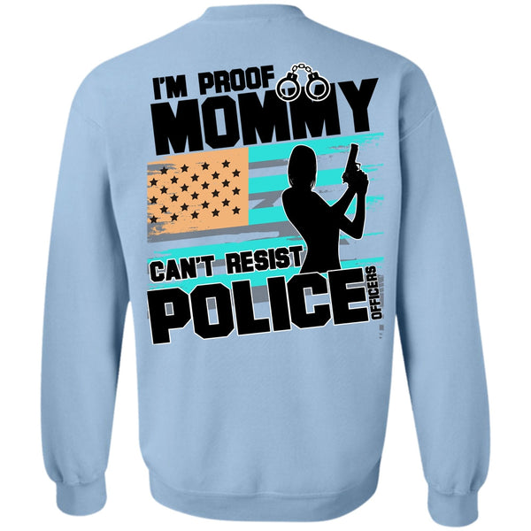 I Love Police T Shirt, Mommy Can't Resist Police Officers Sweatshirt
