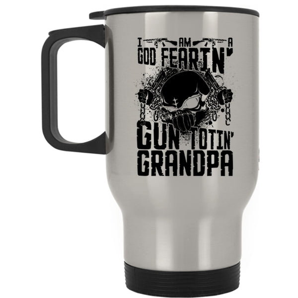 Cool Grandpa Travel Mug, I Am A God Fearing Gun Toting Grandpa Mug